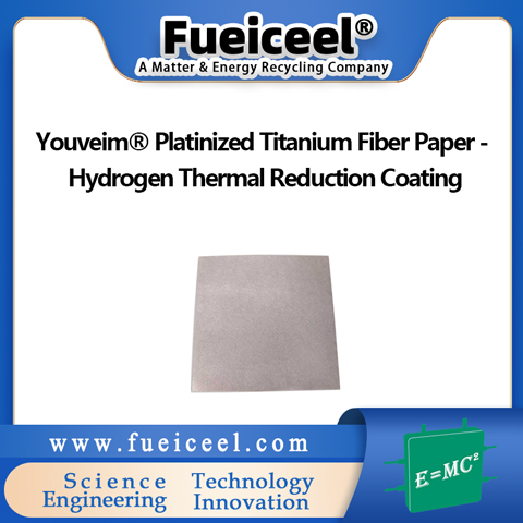 Youveim&reg Platinized Titanium Fiber Paper - Hydrogen Thermal Reduction Coating